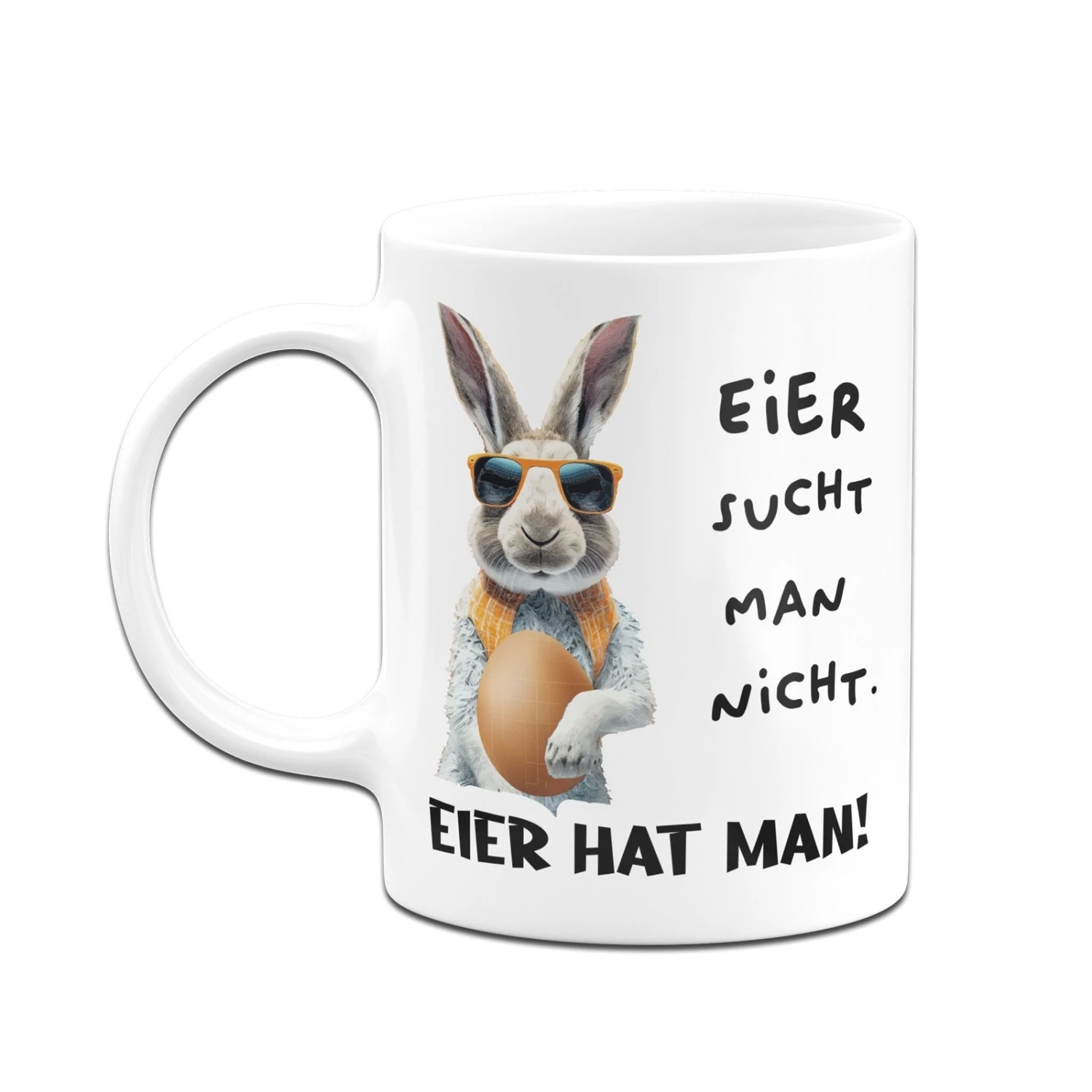 Tasse - Eier Sucht Man Nicht. Eier Hat Man! (Hase) 6 Tasse - Eier Sucht Man Nicht. Eier Hat Man! (Hase) – Bild 4