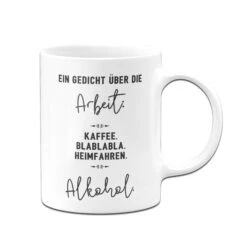 Tasse - Ein Gedicht über Die Arbeit -Geschenke Tassen Store bild tasse ein gedicht uber die arbeit 124338