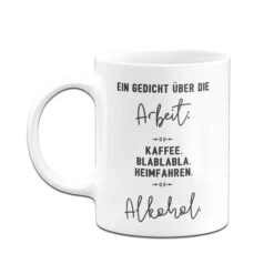 Tasse - Ein Gedicht über Die Arbeit -Geschenke Tassen Store bild tasse ein gedicht uber die arbeit 755296