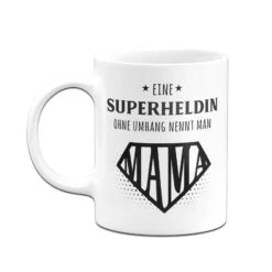 Tasse - Eine Superheldin Ohne Umhang Nennt Man Mama -Geschenke Tassen Store bild tasse eine superheldin ohne umhang nennt man mama 883164