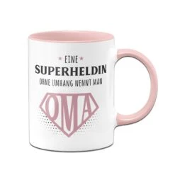 Tasse - Eine Superheldin Ohne Umhang Nennt Man Oma