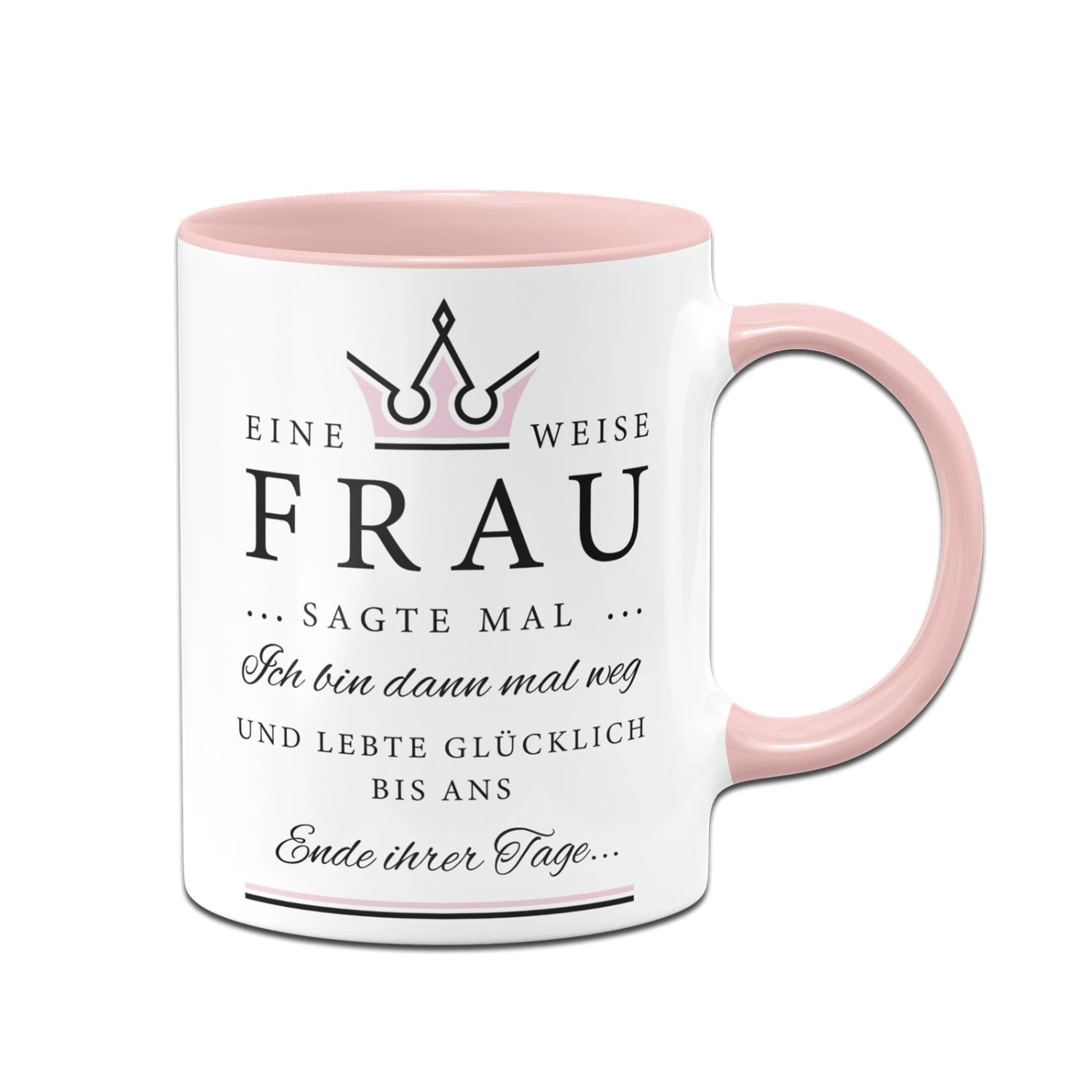 Tasse - Eine Weise Frau Sagte Mal... 3 Tasse - Eine Weise Frau Sagte Mal...