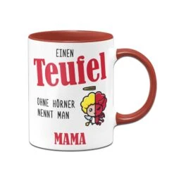 Tasse - Einen Teufel Ohne Hörner Nennt Man Mama