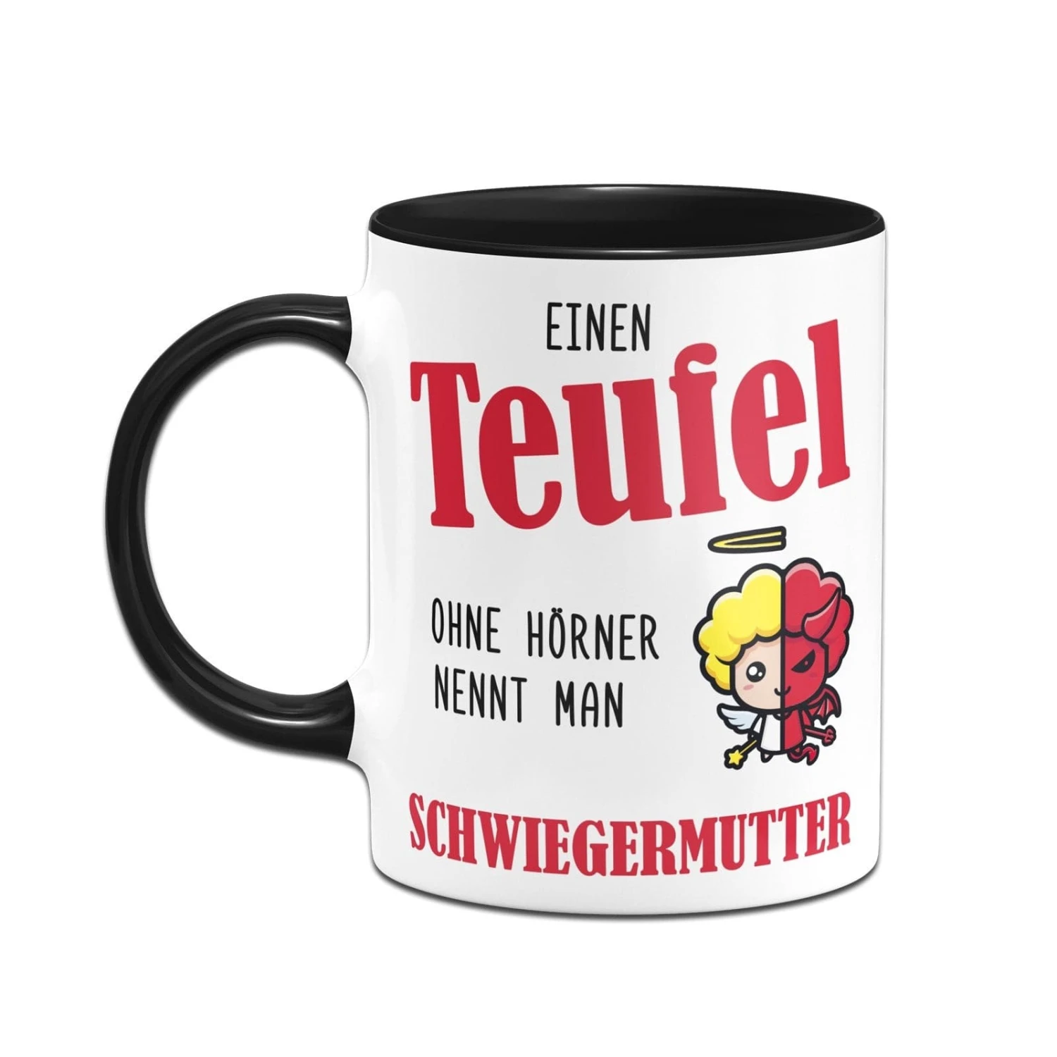 Tasse - Einen Teufel Ohne Hörner Nennt Man Schwiegermutter 6 Tasse - Einen Teufel Ohne Hörner Nennt Man Schwiegermutter – Bild 4