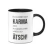 Tasse - Es Schreibt Sich: Karma Aber Ausgesprochen Wird Es So: Ätsch! -Geschenke Tassen Store bild tasse es schreibt sich karma aber ausgesprochen wird es so atsch 404336