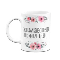 Tasse - Fachkrankenschwester Für Notfallpflege - Blumig 14 Tasse - Fachkrankenschwester Für Notfallpflege - Blumig -Geschenke Tassen Store bild tasse fachkrankenschwester fur notfallpflege blumig 336275