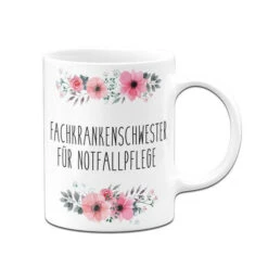 Tasse - Fachkrankenschwester Für Notfallpflege - Blumig 13 Tasse - Fachkrankenschwester Für Notfallpflege - Blumig -Geschenke Tassen Store bild tasse fachkrankenschwester fur notfallpflege blumig 409508