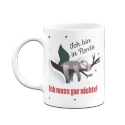 Faultier Tasse - Ich Bin In Rente Ich Muss Gar Nichts! -Geschenke Tassen Store bild tasse faultier ich bin in rente ich muss gar nichts 204788
