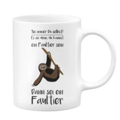 Faultier Tasse - Sei Immer Du Selbst