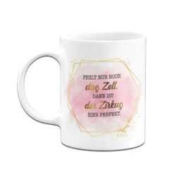 Tasse - Fehlt Nur Noch Das Zelt, Dann Ist Der Zirkus Hier Perfekt. - Lady Boss 10 Tasse - Fehlt Nur Noch Das Zelt, Dann Ist Der Zirkus Hier Perfekt. - Lady Boss -Geschenke Tassen Store bild tasse fehlt nur noch das zelt dann ist der zirkus hier perfekt lady boss 113295
