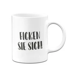 Tasse - Ficken Sie Sich! - Pure Statement