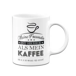 Tasse - Meine Freundin Ist Heißer Als Mein Kaffee -Geschenke Tassen Store bild tasse freundin heisser als kaffee 2 880228