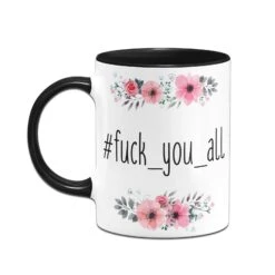 Tasse - Fuck_you_all - Blumig -Geschenke Tassen Store bild tasse fuck you all blumig 339950