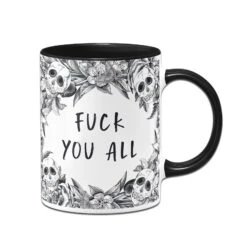 Tasse - Fuck You All - Skull Statement