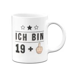 Tasse - Ich Bin 19 + Mittelfinger 12 Tasse - Ich Bin 19 + Mittelfinger -Geschenke Tassen Store bild tasse geburtstag ich bin 19 mittelfinger geschenk 3 196278