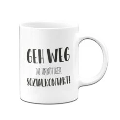 Tasse - Geh Weg Du Unnötiger Sozialkontakt! - Pure Statement