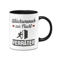 Tasse - Glückwunsch Zur Flucht Verräter