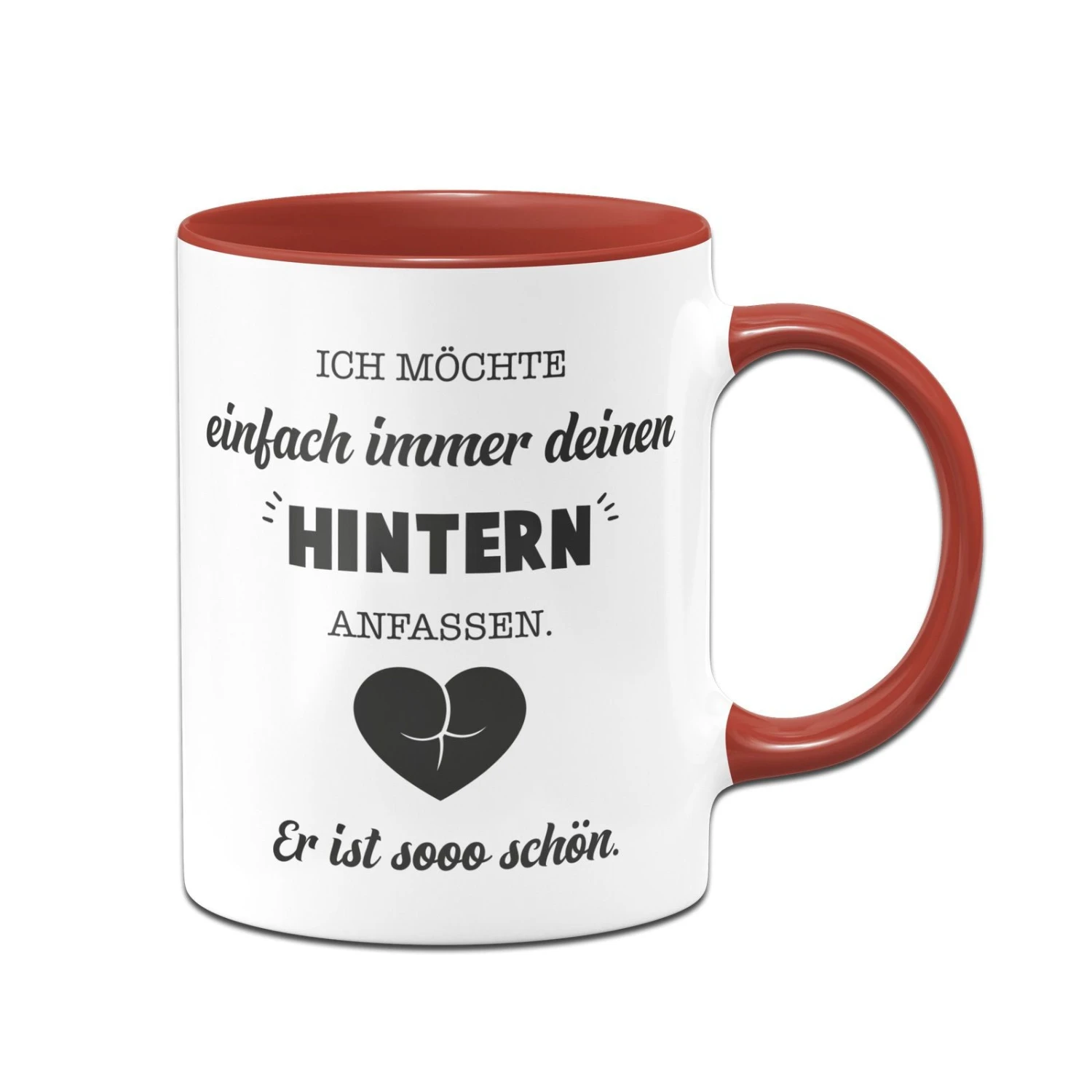 Tasse - Ich Möchte Einfach Immer Deinen Hintern Anfassen. Er Ist So Schön. 3 Tasse - Ich Möchte Einfach Immer Deinen Hintern Anfassen. Er Ist So Schön.