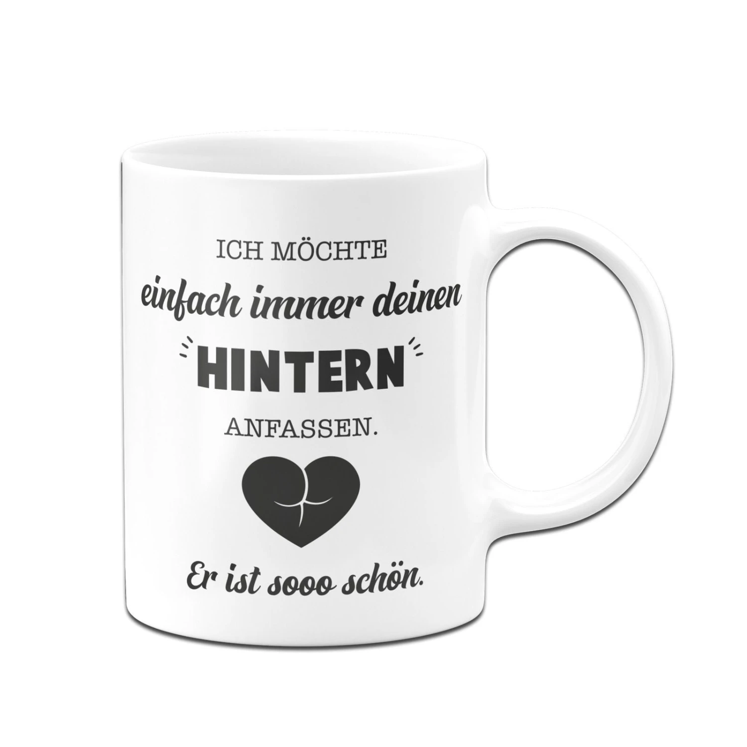 Tasse - Ich Möchte Einfach Immer Deinen Hintern Anfassen. Er Ist So Schön. 7 Tasse - Ich Möchte Einfach Immer Deinen Hintern Anfassen. Er Ist So Schön. – Bild 5