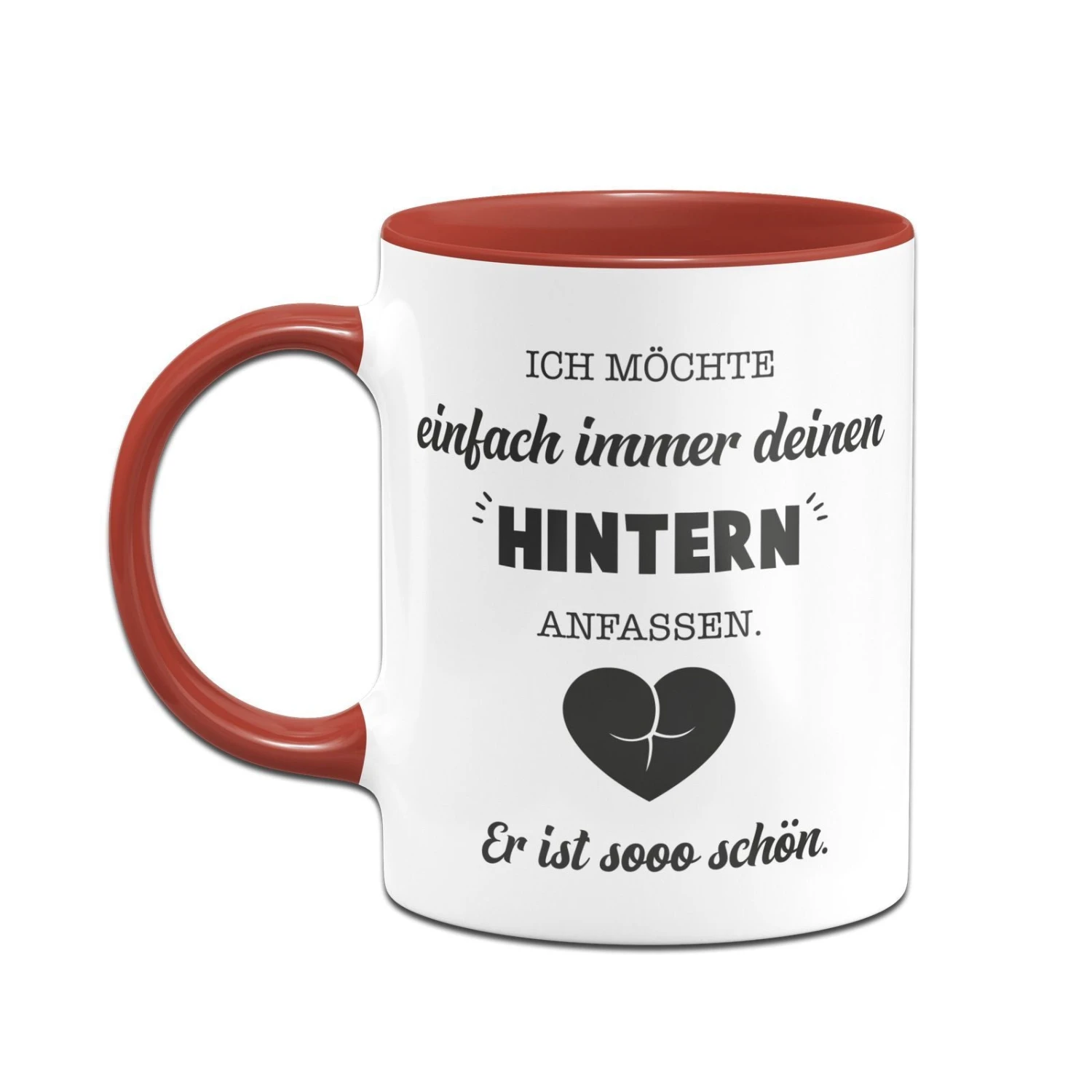 Tasse - Ich Möchte Einfach Immer Deinen Hintern Anfassen. Er Ist So Schön. 4 Tasse - Ich Möchte Einfach Immer Deinen Hintern Anfassen. Er Ist So Schön. – Bild 2