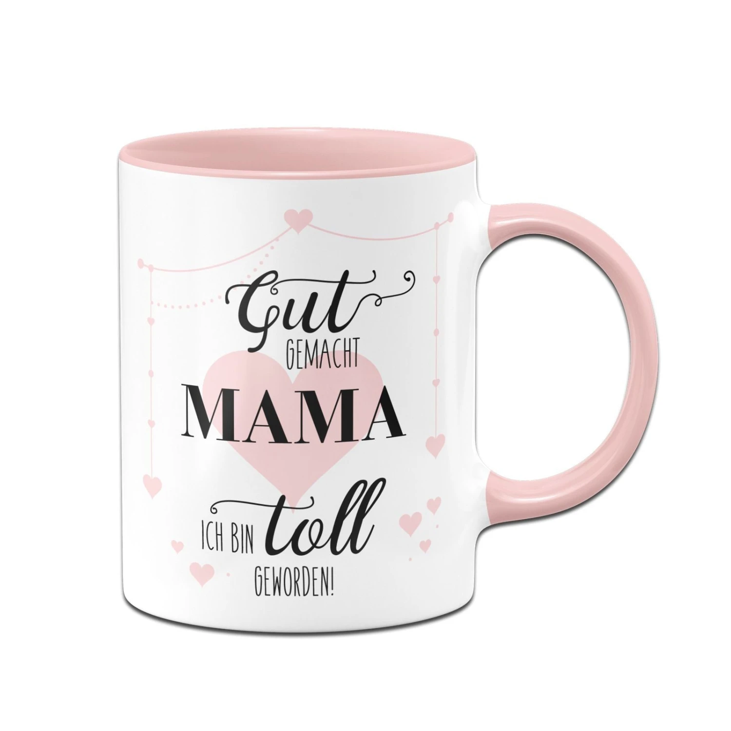 Tasse - Gut Gemacht Mama Ich Bin Toll Geworden! 5 Tasse - Gut Gemacht Mama Ich Bin Toll Geworden! – Bild 3