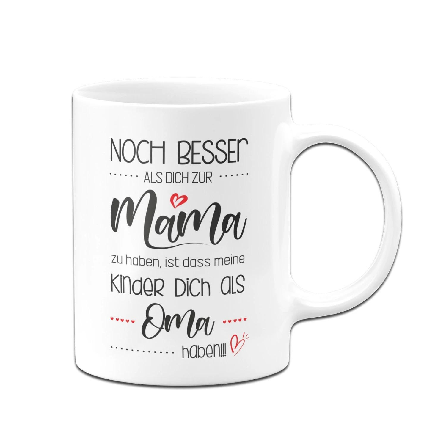 Tasse - Noch Besser Als Dich Zur Mama Zu Haben, Ist Dass Meine Kinder Dich Als Oma Haben 6 Tasse - Noch Besser Als Dich Zur Mama Zu Haben, Ist Dass Meine Kinder Dich Als Oma Haben – Bild 4