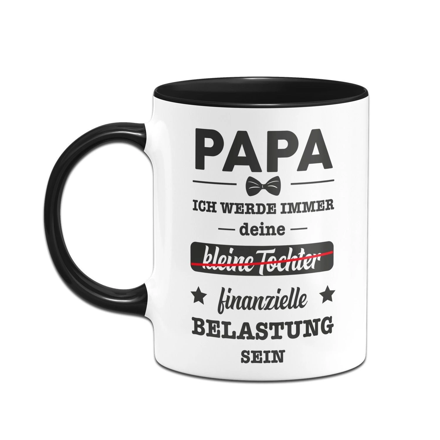 Tasse - Papa Ich Werde Immer Deine (kleine Tochter) Finanzielle Belastung Sein 4 Tasse - Papa Ich Werde Immer Deine (kleine Tochter) Finanzielle Belastung Sein – Bild 2