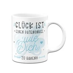 Tasse - Glück Ist Einen Patenonkel Wie Dich Zu Haben! -Geschenke Tassen Store bild tasse gluck ist einen patenonkel wie dich zu haben 536262