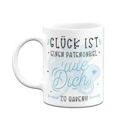 Tasse - Glück Ist Einen Patenonkel Wie Dich Zu Haben! -Geschenke Tassen Store bild tasse gluck ist einen patenonkel wie dich zu haben 665973
