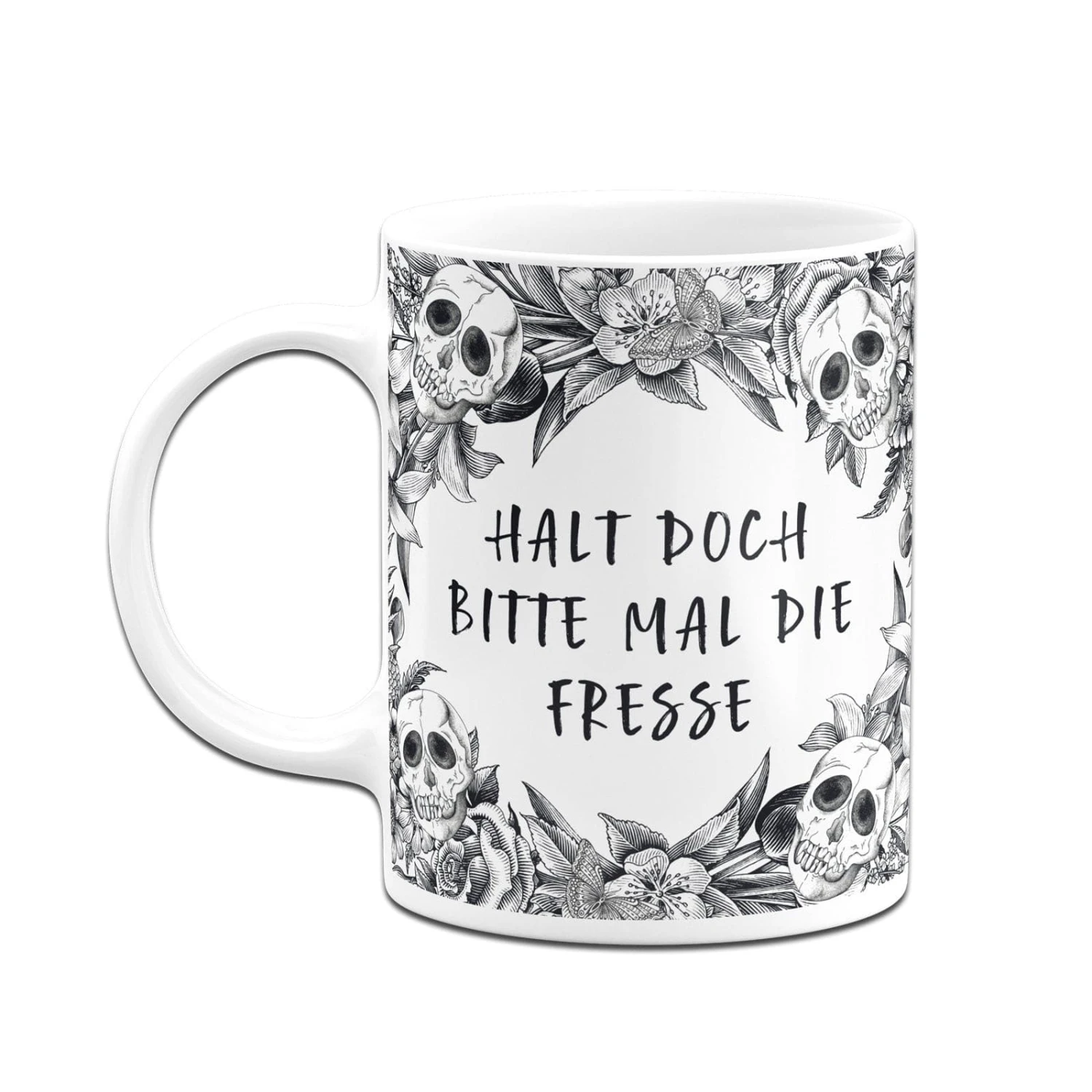 Tasse - Halt Doch Bitte Mal Die Fresse - Skull Statement 6 Tasse - Halt Doch Bitte Mal Die Fresse - Skull Statement – Bild 4
