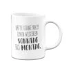 Tasse - Hätte Gerne Noch Einen Weiteren Sonntag Bis Montag. - Pure Statement -Geschenke Tassen Store bild tasse hatte gerne noch einen weiteren sonntag bis montag pure statement 445804