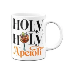 Tasse - Holy Holy Aperoli -Geschenke Tassen Store bild tasse holy holy aperoli 145173