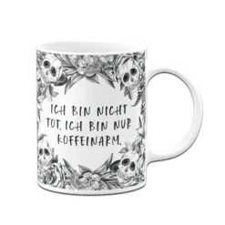Tasse - Ich Bin Nicht Tot, Ich Bin Nur Koffeinarm. - Skull Statement -Geschenke Tassen Store bild tasse ich bin nicht tot ich bin nur koffeinarm skull statement 834284