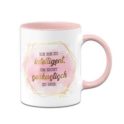 Tasse - Ich Bin Zu Intelligent, Um Nicht Sarkastisch Zu Sein. - Lady Boss