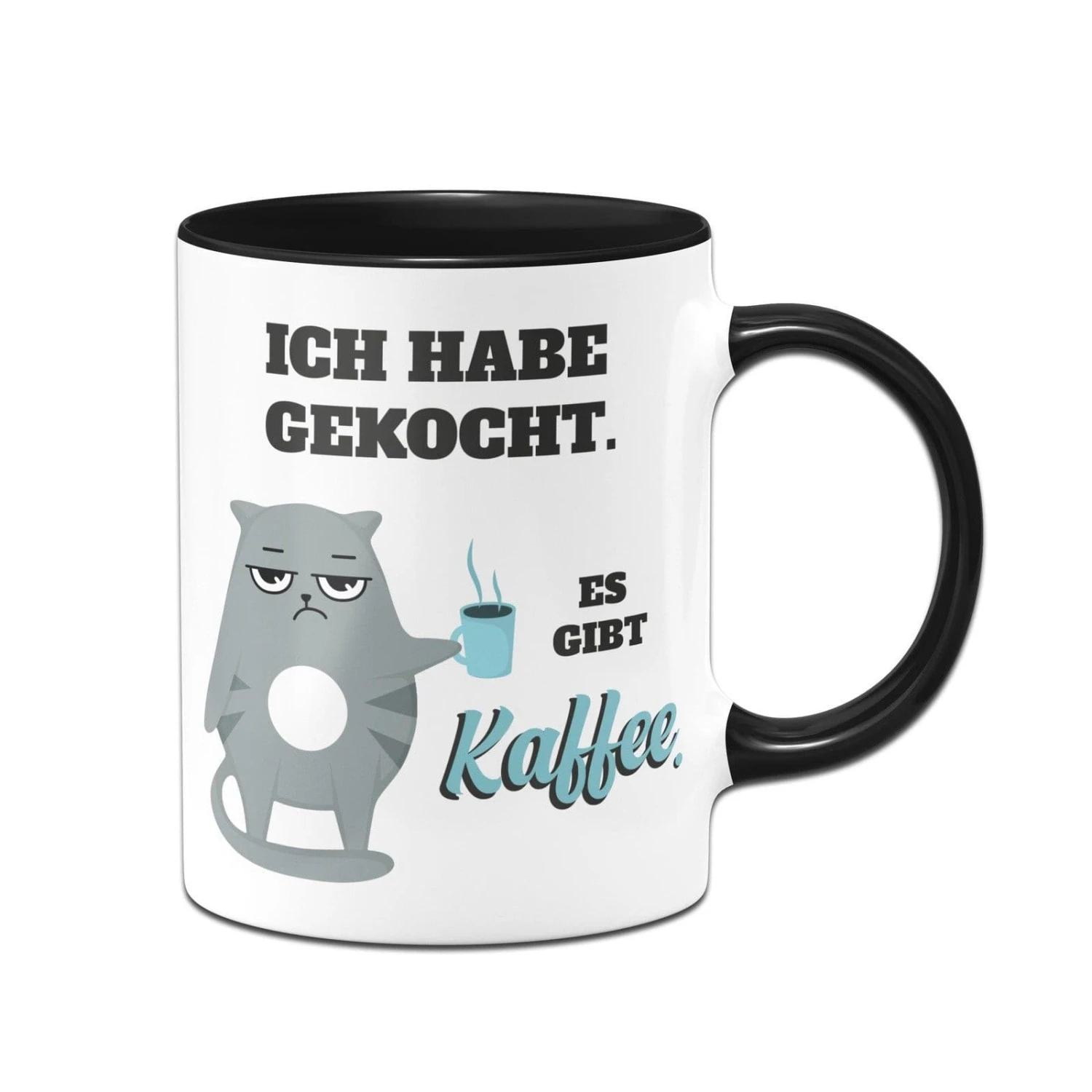 Tasse - Ich Habe Gekocht. Es Gibt Kaffee 3 Tasse - Ich Habe Gekocht. Es Gibt Kaffee