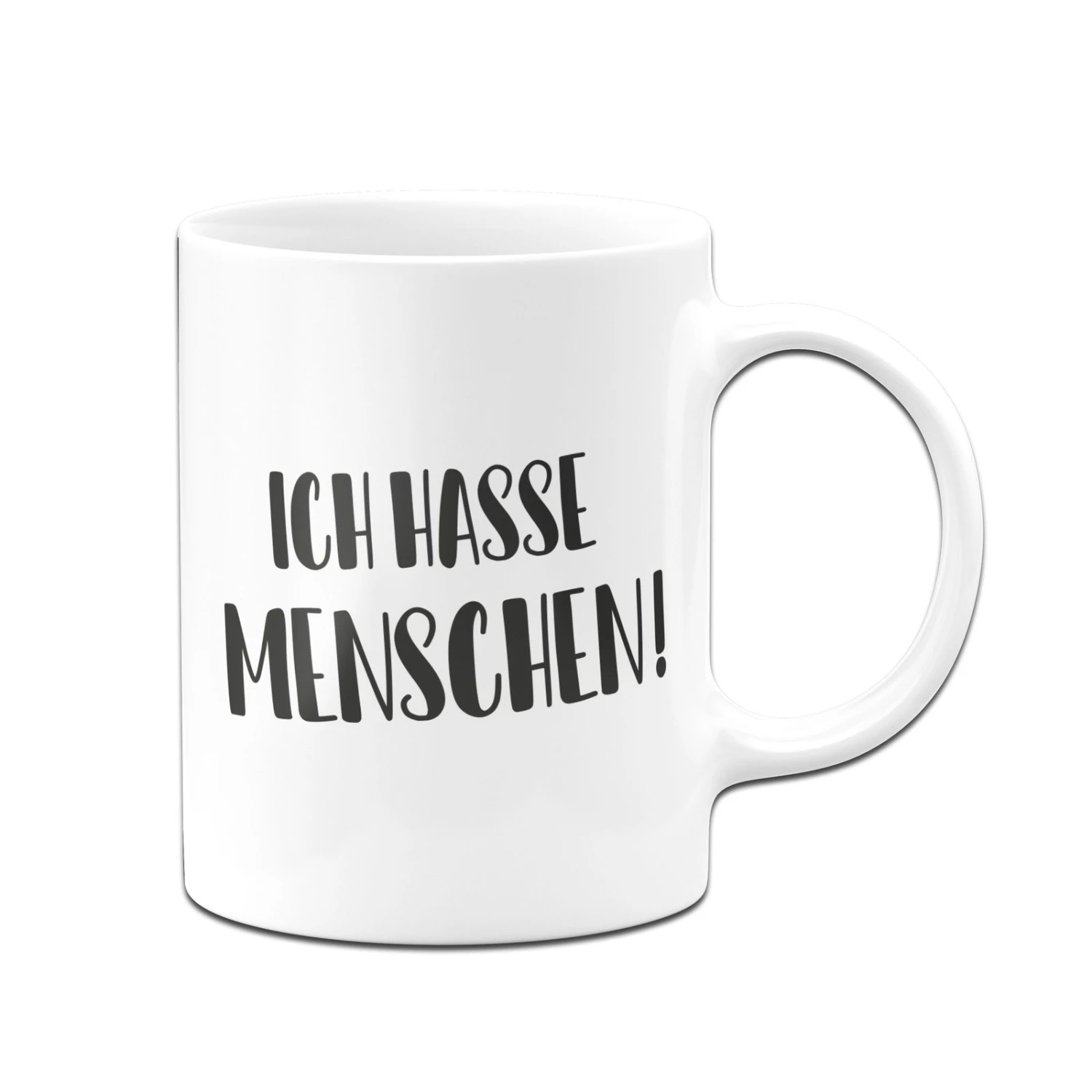 Tasse - Ich Hasse Menschen! - Pure Statement 3 Tasse - Ich Hasse Menschen! - Pure Statement