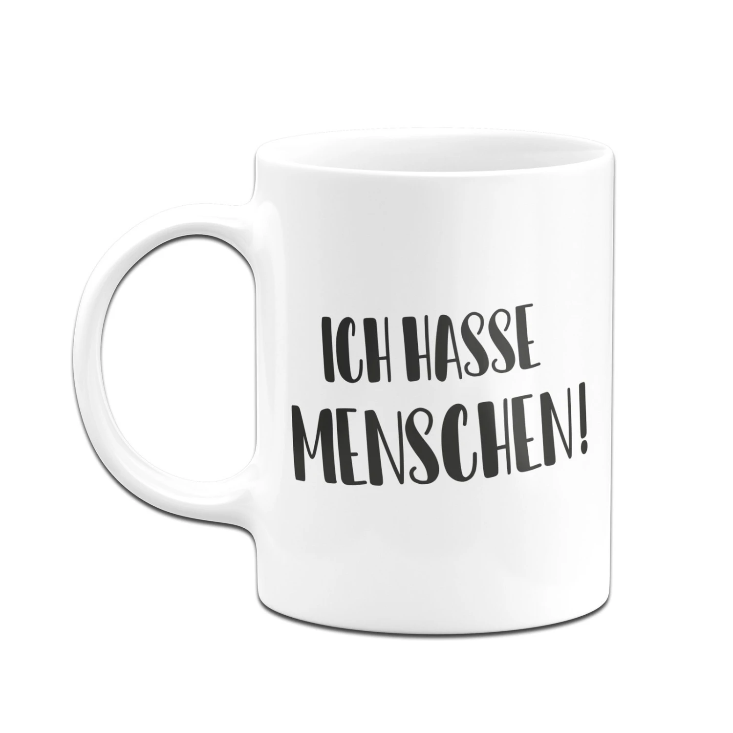 Tasse - Ich Hasse Menschen! - Pure Statement 4 Tasse - Ich Hasse Menschen! - Pure Statement – Bild 2