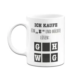 Tasse - Ich Kaufe Ein "e" Und Möchte Lösen -Geschenke Tassen Store bild tasse ich kaufe ein e und mochte losen 626620
