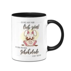 Tasse - Ich Muss Nicht Mehr Lieb Sein Ich Kann Mir Meine Schokolade Selbst Kaufen! -Geschenke Tassen Store bild tasse ich muss nicht mehr lieb sein01 436306