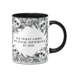 Tasse - Ich Trinke Kaffee, Um Sozial Verträglich Zu Sein. - Skull Statement