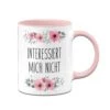 Tasse - Interessiert Mich Nicht - Blumig -Geschenke Tassen Store bild tasse interessiert mich nicht 0 482898