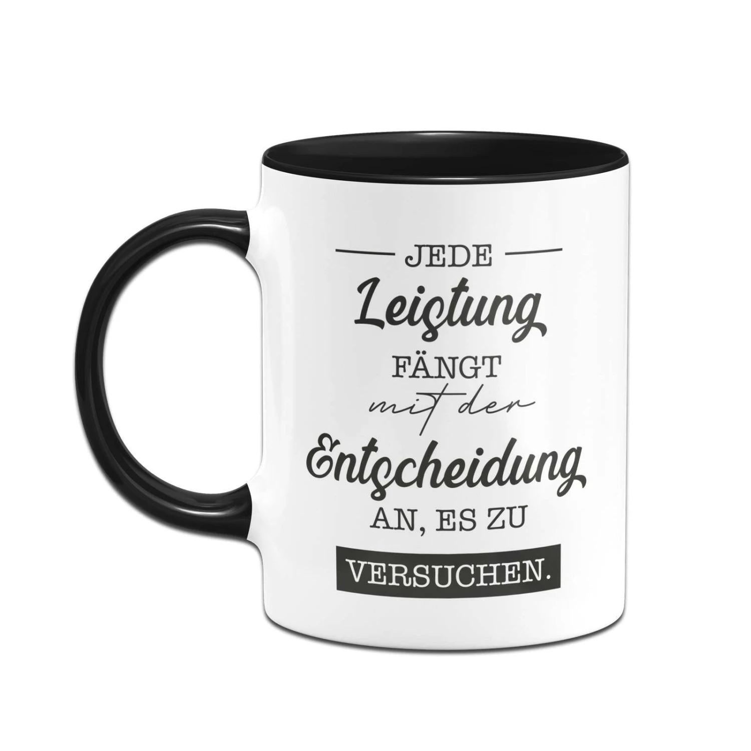 Tasse - Jede Leistung Fängt Mit Der Entscheidung An, Es Zu Versuchen. 4 Tasse - Jede Leistung Fängt Mit Der Entscheidung An, Es Zu Versuchen. – Bild 2