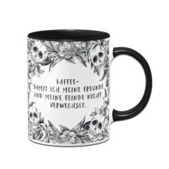 Tasse - Kaffee Damit Ich Meine Freunde Und Meine Feinde Nicht Verwechsle. - Skull Statement