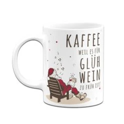Tasse - Kaffee, Weil Es Für Glühwein Zu Früh Ist! -Geschenke Tassen Store bild tasse kaffee weil es fur gluhwein zu fruh ist 641336