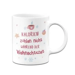 Tasse - Kalorien Zählen Nicht Während Der Weihnachtszeit -Geschenke Tassen Store bild tasse kalorien zahlen nicht wahrend der weihnachtszeit 374380