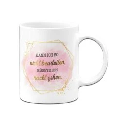 Tasse - Kann Ich So Nicht Beurteilen, Müsste Ich Nackt Sehen. - Lady Boss -Geschenke Tassen Store bild tasse kann ich so nicht beurteilen musste ich nackt sehen lady boss 166560
