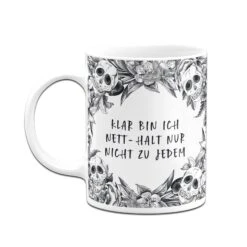 Tasse - Klar Bin Ich Nett - Halt Nur Nicht Zu Jedem - Skull Statement -Geschenke Tassen Store bild tasse klar bin ich nett halt nur nicht zu jedem skull statement 329073