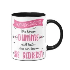Tasse - Krankenschwester Wir Können Dumme Menschen Nicht Heilen -Geschenke Tassen Store bild tasse krankenschwester wir konnen dumme menschen nicht heilen aber wir konnen sie sedieren 310212