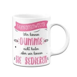 Tasse - Krankenschwester Wir Können Dumme Menschen Nicht Heilen -Geschenke Tassen Store bild tasse krankenschwester wir konnen dumme menschen nicht heilen aber wir konnen sie sedieren 318438