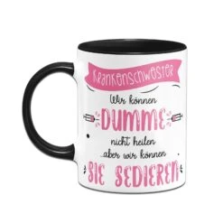 Tasse - Krankenschwester Wir Können Dumme Menschen Nicht Heilen -Geschenke Tassen Store bild tasse krankenschwester wir konnen dumme menschen nicht heilen aber wir konnen sie sedieren 820189